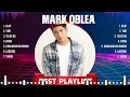 Mark Oblea Greatest Hits Full Album ▶️ Full Album ▶️ Top 10 Hits of All Time