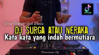 dj kata kata yang indah bermutiara surga atau neraka viral 2025