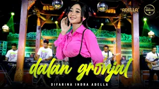 dalan gronjal difarina indra adella om adella