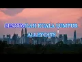 Download Lagu ALLEYCATS - SENYUMLAH KUALA LUMPUR (KARAOKE)