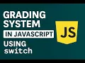 Grading System in JavaScript Using Switch Statement Beginner JS Tutorial