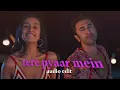 Tere Pyaar Mein - Arijit Singh ｢audio edit ｣ 