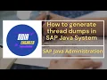 How to Generate thread dump in SAP Java System SAPBASIS JAVA Administration odia - engineer