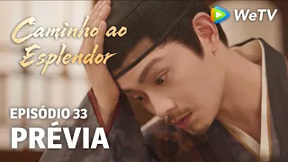 Caminho ao Esplendor EP33 | Prévia | O que poderia convencê-lo? | Ding Yuxi e Deng Enxi