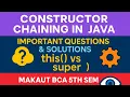 Constructor Chaining in Java Important Questions Solutions this vs super MAKAUT BCA 5th
