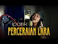 Lagu PERCERAIAN LARA-IPANK COVER BY ALFAJAR