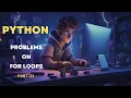 For Loops in Python Exploring For Loops Problems with live coding Python Tutorial