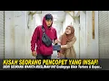 Lagu KISAH SEORANG PENCOPET YG INSAF DEMI SEORANG WANITA MUSLIMAH INI! Endingnya Bikin Terharu \u0026 Baper!!
