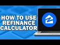 How To Use The Refinance Calculator On Zillow Quick Tutorial