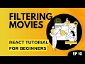 10 Filtering Movies with ReactJS React Tutorial For Beginners