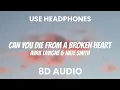 Lagu CAN YOU DIE FROM A BROKEN HEART - NATE SMITH \u0026 AVRIL LAVIGNE (8D AUDIO) #trending #8daudio