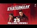 Download Lagu Khatarnaak (Official Video) Gippy Grewal Ft Bohemia | Desi Crew | Bal Deo | Punjabi Songs 2019