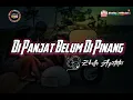 Download Lagu Di Panjat Belum Di Pinang Full Bass Remixz By Zhello Apetatu