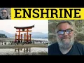 Enshrined Meaning - Shrine Examples