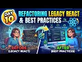 Day 10 Refactoring Legacy React Best Practices