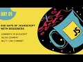 Comments in javascript 30 days of JavaScript malayalam Hackphiles