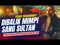 Download Lagu DIBALIK MIMPI MISTERIUS SANG SULTAN NURUDDIN ZANGKY