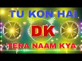 Lagu Tu Kon hai tera Naam Kya remix | unique style | dj kartick 