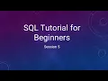 SQL Tutorial for Beginners - Session 5