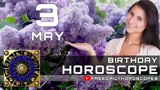 May 3 - Birt ay Horoscope Personality