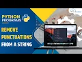 How to Remove Punctuations From a String - Python Program