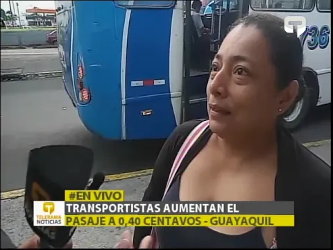 Transportistas aumentan el pasaje a 0,40 centavos - Guayaquil