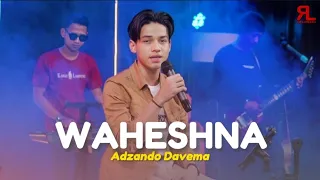 Download WAHESHNA - Adzando Davema (Live version) MP3