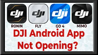 dji android app wont open how to fix