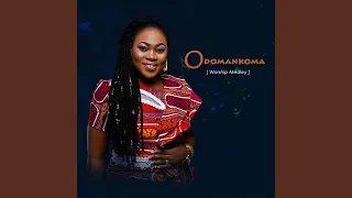 odomankoma worship medley yesu yehowah yen to nnwom me wo nkwa adom mmbroso 
