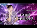 Kopi Dangdut - Mala Agatha 🎵Kala Kupandang Kerlip Bintang Nan Jauh Disana (Nuansa Record)