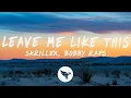 Download Lagu Skrillex - Leave Me Like This (Lyrics) with Bobby Raps