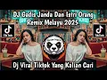Lagu DJ GADIS JANDA DAN  ISTRI ORANG || DJ REMIX MELAYU 2025 VIRAL TIKTOK TERBARU 🔥🔥🔥