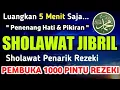 Download Lagu SHOLAWAT JIBRIL PENARIK REZEKI PALING MUSTAJAB,SHOLAWAT NABI MUHAMMAD SAW MERDU TERBARU