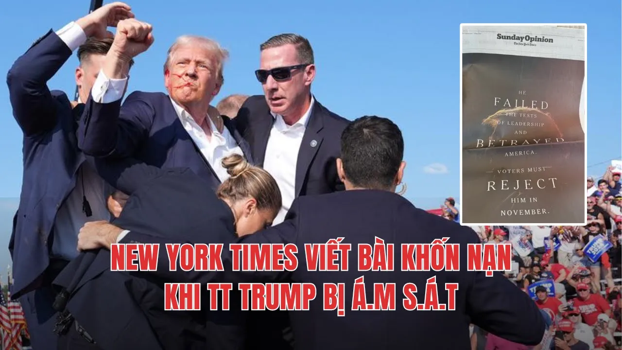 Outline Video 17JUL24 | NEW YORK TIMES VIẾT BÀI KHỐN NẠN KHI TT TRUMP BỊ Á.M S.Á.T!