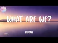 Inayah - What are We (Lyrics)