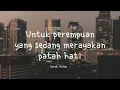 Download Lagu Untuk perempuan yang sedang merayakan patah hati
