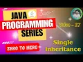 27 Single Inheritance in Java Bengali Java Programming Series Zero to Hero
