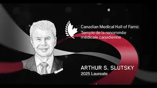 2025 CMHF LAUREATE DR ARTHUR S SLUTSKY
