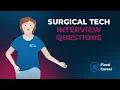 5 Most Common Surgical Tech Interview Questions and Answers