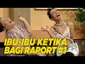 Download Lagu Beginilah kelakuan Ibu-ibu ketika ambil raport anaknya | EXTRAVAGANZA