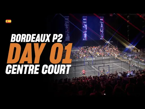 Video Thumbnail: (Replay) Bordeaux Premier Padel P2: Pista Central (🇪🇸) (June 30th)