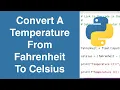 Convert A Temperature From Fahrenheit To Celsius Python Example