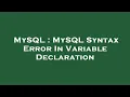 MySQL MySQL Syntax Error In Variable Declaration