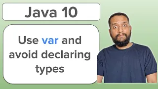Java 10 Use var for type inference and save time