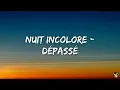 Nuit Incolore - Dépassé (Lyrics / Paroles)