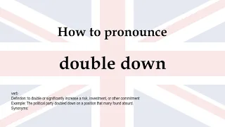 How to pronounce double down meaning