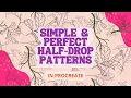 Simple Perfect Half Drop Patterns