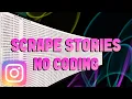 How to Scrape Instagram Stories from Profiles No Code Needed