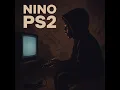 Nino - PS2 (Prod. Thisbeatmustbefromholland)