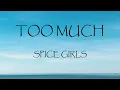 Too Much - Spice Girls (Lyrics)